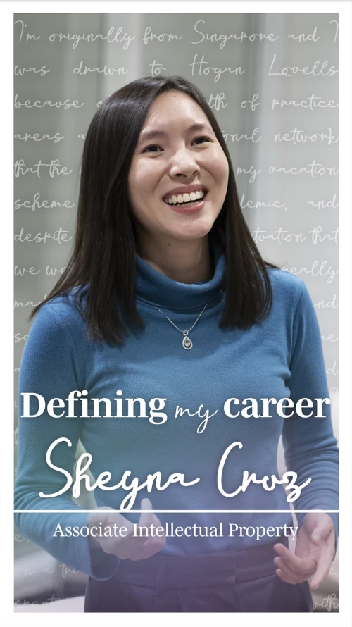 Sheyna, an Associate in our London IP Brands team, shares a standout moment from her career so far - and how the breadth of opportunities at Hogan Lovells has shaped her journey.